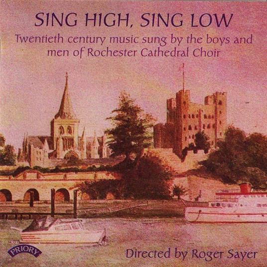 Sing High Sing Low - CD Audio di Rochester Cathedral Choir