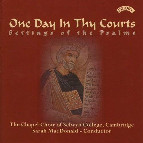 One Day In Thy Courts - CD Audio di Chapel Choir of Selwyn College Cambridge