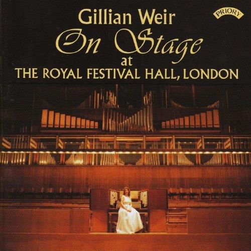 Gillian Weir On Stage. The Royal Festival Hall - CD Audio di Gillian Weir