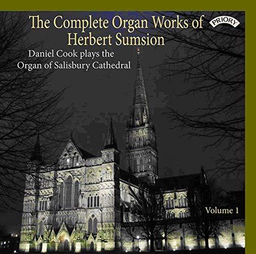 The Complete Organ Works Of Herbert Sumsion - Volume 1 / The Organ Of Salisbury Cathedral - CD Audio di Herbert Sumsion