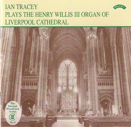 Plays The Henry Willis III Organ Of Liverpool Cathedral - CD Audio di Ian Tracey