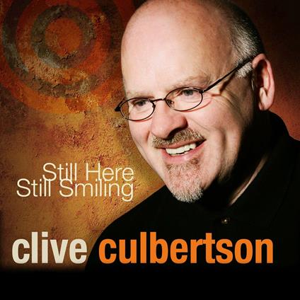 Still Here Still Smiling - CD Audio di Clive Culbertson