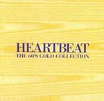 Heartbeat - The 60Â´S Gold Collection