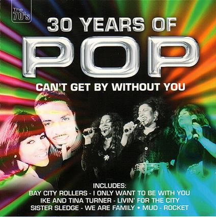 30 Years of Pop. Cant Get by - CD Audio