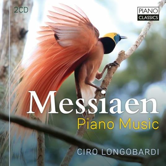 Piano Music - CD Audio di Olivier Messiaen,Ciro Longobardi