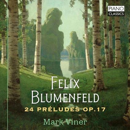 24 Preludes Op.17 - CD Audio di Felix Blumenfeld