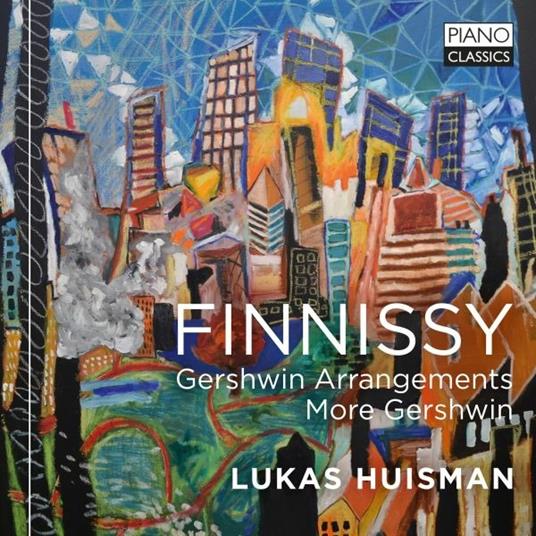 Gershwin Arrangements, More Gershwin - CD Audio di George Gershwin,Michael Finnissy,Lukas Huisman