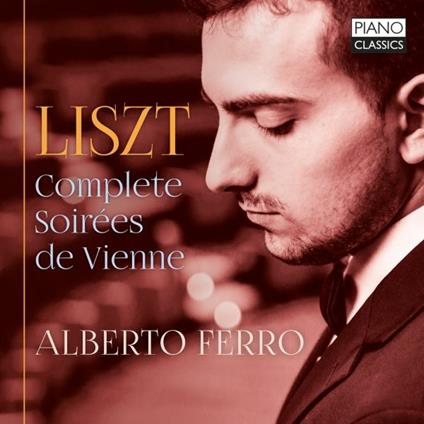 Complete soirées de Vienne - CD Audio di Franz Liszt,Alberto Ferro