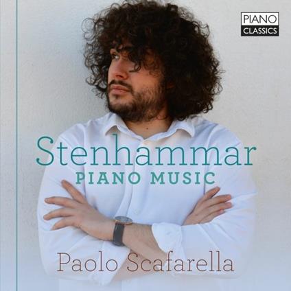 Piano Music - CD Audio di Karl Wilhelm Eugen Stenhammar,Paolo Scafarella