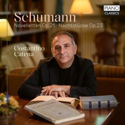 Novelletten Op.21, Nachtstucke Op.23 - CD Audio di Robert Schumann,Costantino Catena