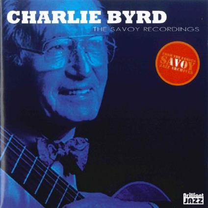 Savoy Recordings - CD Audio di Charlie Byrd