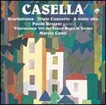 Scarlattiana - Concerto triplo - A notte alta - CD Audio di Alfredo Casella,Filarmonica ’900 del Teatro Regio di Torino,Paolo Restani,Marzio Conti