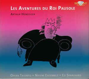 Le avventura di Re Pausolo - CD Audio di Arthur Honegger