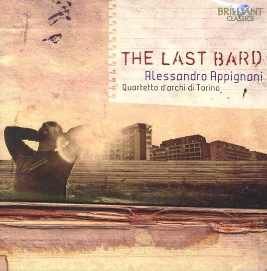 The Last Bard - CD Audio di Alessandro Appignani,Quartetto d'archi di Torino