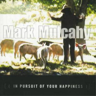In Pursuit Of Your Happiness - CD Audio di Mark Mulcahy