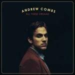 All These Dreams - CD Audio di Andrew Combs