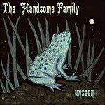Unseen (Limited Edition) - CD Audio di Handsome Family