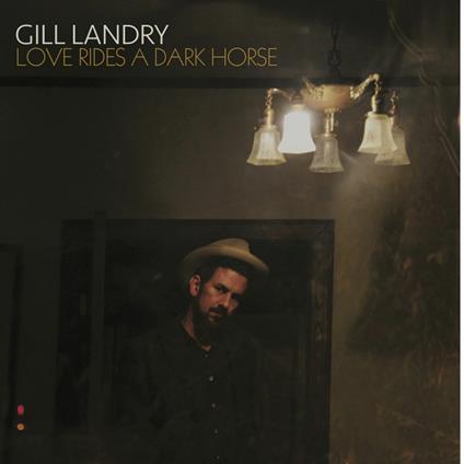 Love Rides a Dark Horse - CD Audio di Gill Landry