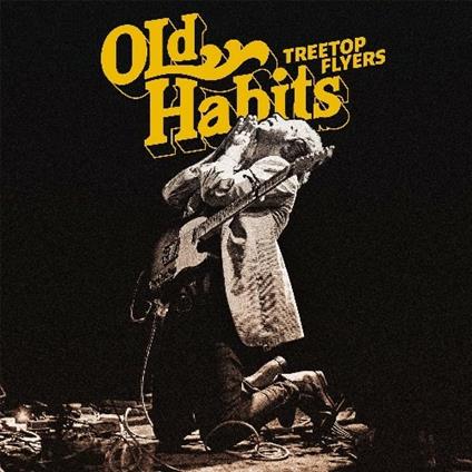 Old Habits - CD Audio di Treetop Flyers