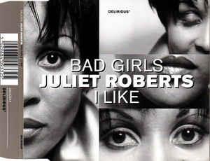 Bad Girls / I Like - Vinile LP di Juliet Roberts