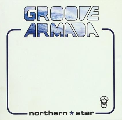 Northern Star - CD Audio di Groove Armada