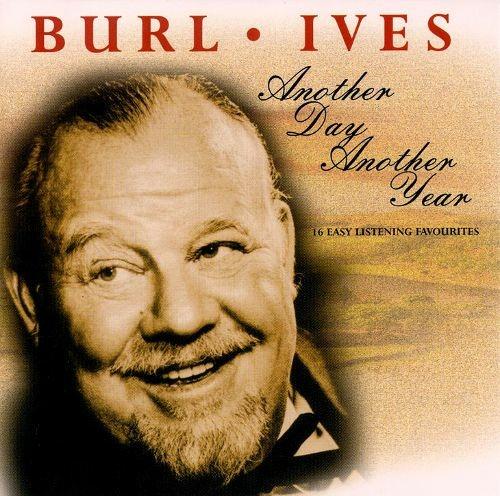 Another Day Another Year - CD Audio di Burl Ives
