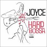 Hard Bossa - CD Audio di Joyce