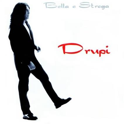 Bella e strega - CD Audio di Drupi