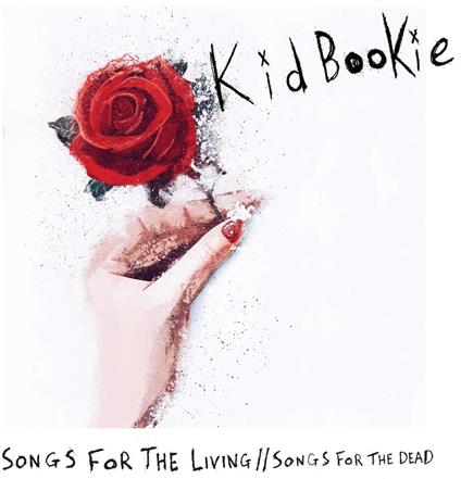 Songs For The Living -- Songs For The Dead - CD Audio di Kid Bookie