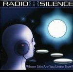 Whose Skin Are You.. - CD Audio di Radio Silence
