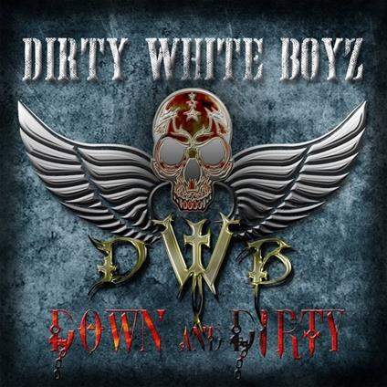 Down and Dirty - CD Audio di Dirty White Boyz
