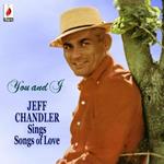 Jeff Chandler-You And I