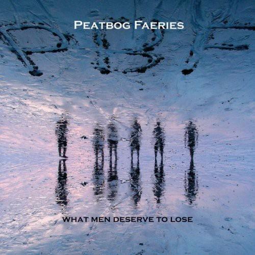 What Men Deserve To Lose - CD Audio di Peatbog Faeries