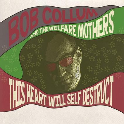 Bob & The Welfare Mothers Collum - This Heart Will Self Destruct - CD Audio