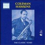 Classic Years - CD Audio di Coleman Hawkins