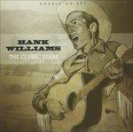 Classic Years - CD Audio di Hank Williams