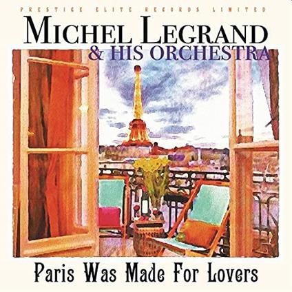 Paris Was Made For Lovers - CD Audio di Michel Legrand