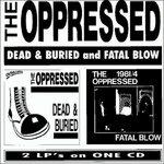 Dead & Buried - Fatal - CD Audio di Oppressed