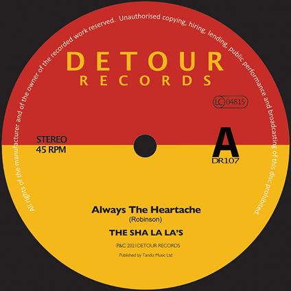 Always The Heartache - Vinile 7'' di Sha La La's