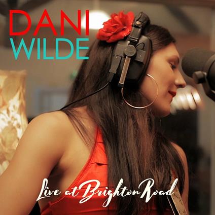 Live at Brighton Road - CD Audio di Dani Wilde