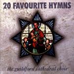 Guildford Cathedral Choir - Twenty Favourite Hyms