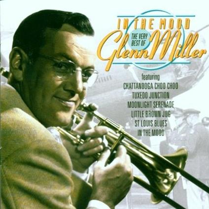 In the Mood - CD Audio di Glenn Miller