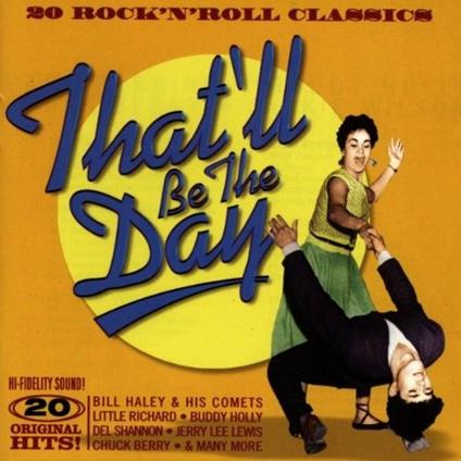 That'll Be The Day: 20 Rock 'N' Roll Classics - CD Audio