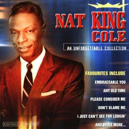 An Unforgetable Collection - CD Audio di Nat King Cole