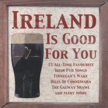 Ireland Is Good for You - CD Audio
