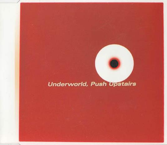 Push Upstairs - CD Audio Singolo di Underworld
