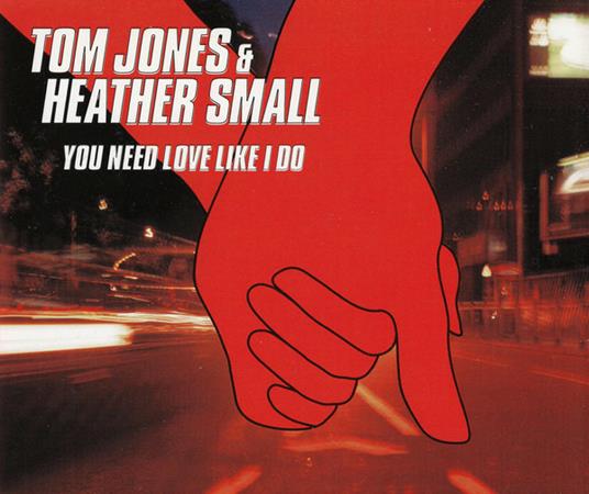 You Need Love Like I Do - CD Audio di Tom Jones