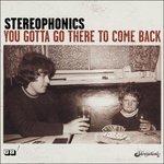You Gotta Go There to Come Back - CD Audio di Stereophonics