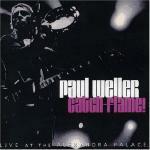 Catch-Flame! Live at the Alexandra Palace - CD Audio di Paul Weller