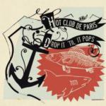 Drop it Till it Drop - CD Audio di Hot Club de Paris